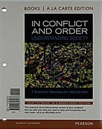In Conflict and Order: Understanding Society, Books a la Carte Plus Mysearchlab with Etext -- Access Card Package (Hardcover, 13)