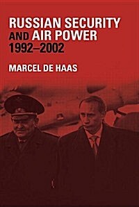 Russian Security and Air Power, 1992-2002 (Paperback)