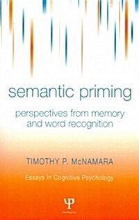 Semantic Priming : Perspectives from Memory and Word Recognition (Paperback)