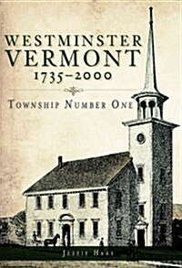 Westminster, Vermont, 1735-2000:: Township Number One (Hardcover)