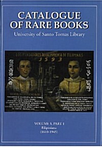 Catalogue of Rare Books Volume 3 Part 1: Filipiniana 1610-1945 (Hardcover)