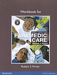 Workbook for Paramedic Care: Principles & Practice: Volume 7 (Paperback, 4, Revised)