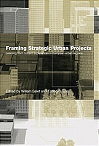 Framing Strategic Urban Projects : Learning from Current Experiences in European Urban Regions (Paperback)