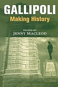 Gallipoli : Making History (Paperback)