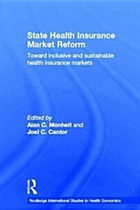 State Health Insurance Market Reform : Toward Inclusive and Sustainable Health Insurance Markets (Paperback)