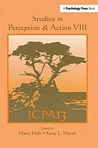 Studies in Perception and Action VIII : Thirteenth International Conference on Perception and Action (Paperback)
