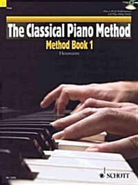 The Classical Piano Method - Method Book 1: With CD of Performances and Play-Along Backing Tracks (Hardcover)