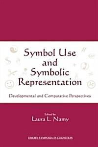 Symbol Use and Symbolic Representation : Developmental and Comparative Perspectives (Paperback)