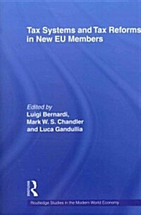 Tax Systems and Tax Reforms in New EU Member States (Paperback, Reprint)