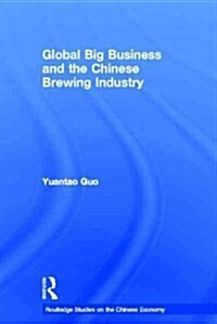 Global Big Business and the Chinese Brewing Industry (Paperback, Reprint)