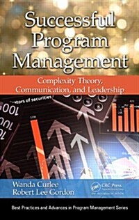 Successful Program Management : Complexity Theory, Communication, and Leadership (Hardcover)