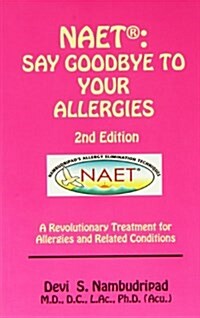 Naet: Say Goodbye to Your Allergies 2nd Addition (Paperback)