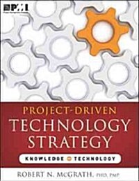 Project-Driven Technology Strategy (Paperback, Original)