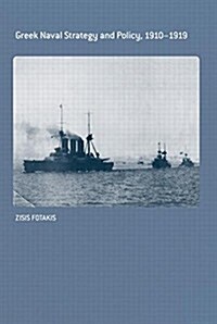 Greek Naval Strategy and Policy 1910-1919 (Paperback)