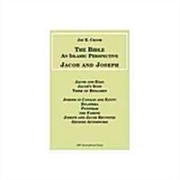 Bible: An Islamic Perspective: Jacob and Joseph (Paperback)