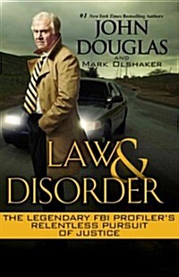 Law & Disorder: The Legendary FBI Profilers Relentless Pursuit of Justice (Hardcover)