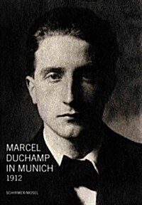 Marcel Duchamp in Munich 1912 (Hardcover)