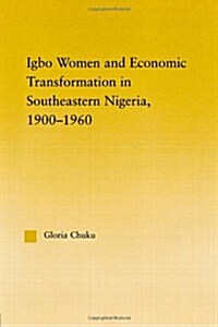 Igbo Women and Economic Transformation in Southeastern Nigeria, 1900-1960 (Paperback)