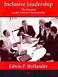 Inclusive Leadership : The Essential Leader-Follower Relationship (Paperback)