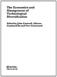 The Economics and Management of Technological Diversification (Paperback, Reprint)