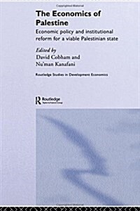 The Economics of Palestine : Economic Policy and Institutional Reform for a Viable Palestine State (Paperback)