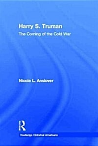 Harry S. Truman : The Coming of the Cold War (Hardcover)