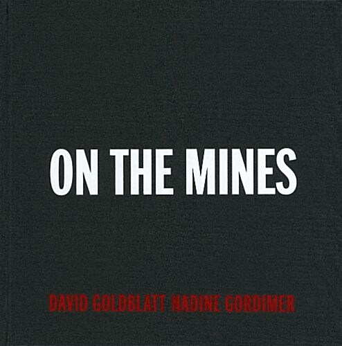 David Goldblatt: On the Mines (Hardcover)