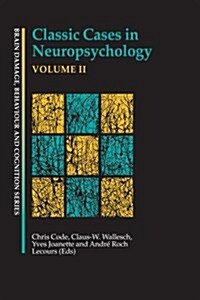 Classic Cases in Neuropsychology, Volume II (Paperback)
