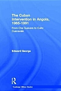 The Cuban Intervention in Angola, 1965-1991 : From Che Guevara to Cuito Cuanavale (Paperback)