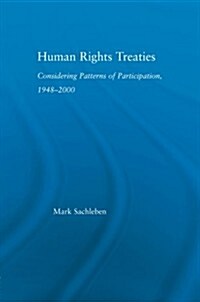 Human Rights Treaties : Considering Patterns of Participation, 1948-2000 (Paperback)