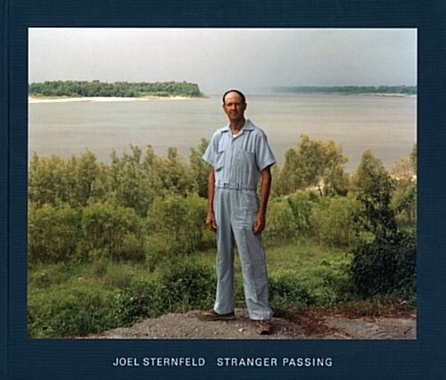 Joel Sternfeld: Stranger Passing (Hardcover, Revised)