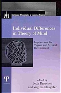 Individual Differences in Theory of Mind : Implications for Typical and Atypical Development (Paperback)