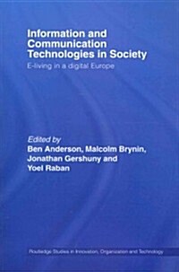 Information and Communications Technologies in Society : E-Living in a Digital Europe (Paperback)