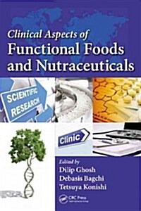 Clinical Aspects of Functional Foods and Nutraceuticals (Hardcover)