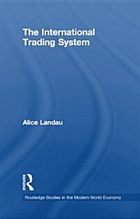 The International Trading System (Paperback)