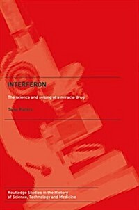 Interferon : The Science and Selling of a Miracle Drug (Paperback)
