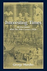 Interesting Times : An Encounter With the 20th Century 1924- (Paperback)