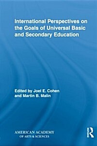 International Perspectives on the Goals of Universal Basic and Secondary Education (Paperback)