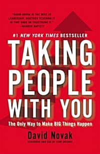 Taking People with You: The Only Way to Make Big Things Happen (Paperback)