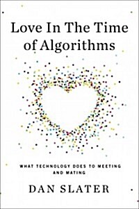Love in the Time of Algorithms (Hardcover)