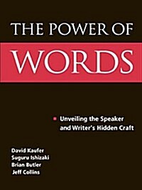 The Power of Words : Unveiling the Speaker and Writers Hidden Craft (Paperback)
