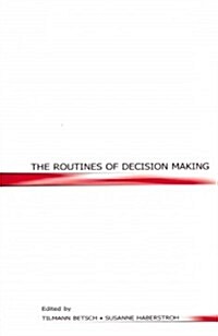 The Routines of Decision Making (Paperback)