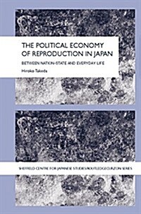The Political Economy of Reproduction in Japan (Paperback)