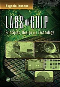 Labs on Chip: Principles, Design, and Technology (Hardcover)