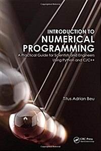 Introduction to Numerical Programming: A Practical Guide for Scientists and Engineers Using Python and C/C++ (Paperback)
