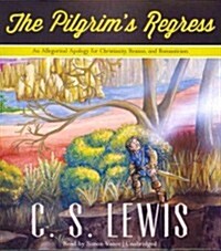 The Pilgrims Regress: An Allegorical Apology for Christianity, Reason, and Romanticism (Audio CD)