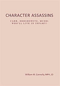 Character Assassins: Mud Begets Blood! (Hardcover)