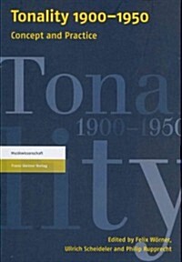 Tonality 1900-1950: Concept and Practice (Hardcover)