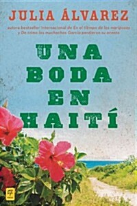Una boda en Haiti: Una boda en Haiti: Historia de una amistad = A Wedding in Haiti (Paperback)