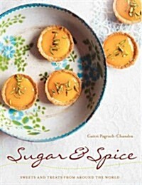 Sugar & Spice: Sweets and Treats from Around the World (Hardcover)